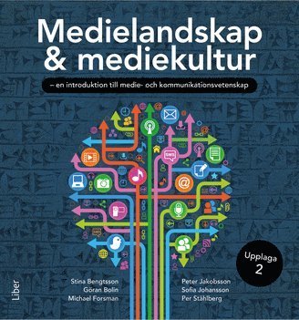 Medielandskap & mediekultur - en introduktion till medie- och kommunikation - Göran Bolin - Bücher - Liber AB - 9789147143559 - 2022