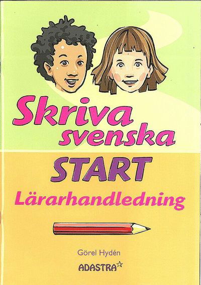 Cover for Görel Hydén · Skriva svenska Start Lärarhandledning (Bog) (2010)