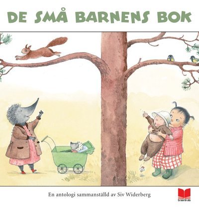 Cover for Siv Widerberg · De små barnens bok : en antologi sammanställd av Siv Widerberg (Inbunden Bok) (2009)