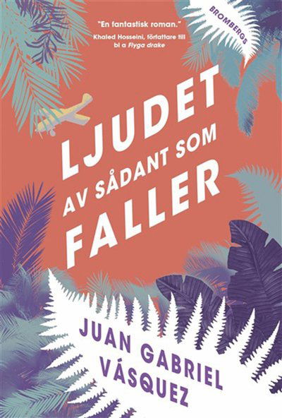 Cover for Juan Gabriel Vasquéz · Ljudet av sådant som faller (ePUB) (2014)