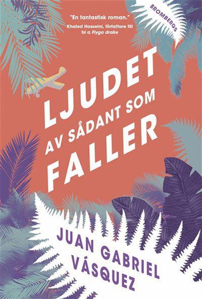 Ljudet av sådant som faller - Juan Gabriel Vasquéz - Books - Brombergs - 9789173375559 - June 17, 2014