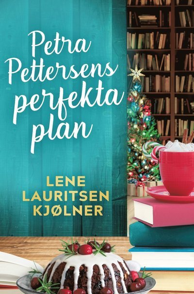 Cover for Lene Lauritsen Kjølner · Petra Pettersens perfekta plan (Bound Book) (2022)