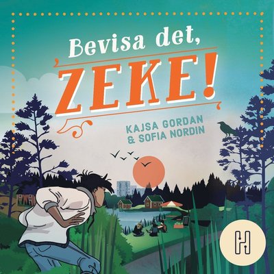 Cover for Kajsa Gordan · Bevisa det, Zeke! (Äänikirja (MP3)) (2021)