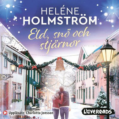 Eld, snö och stjärnor - Heléne Holmström - Audiobook - Lovereads - 9789188803559 - 1 listopada 2021