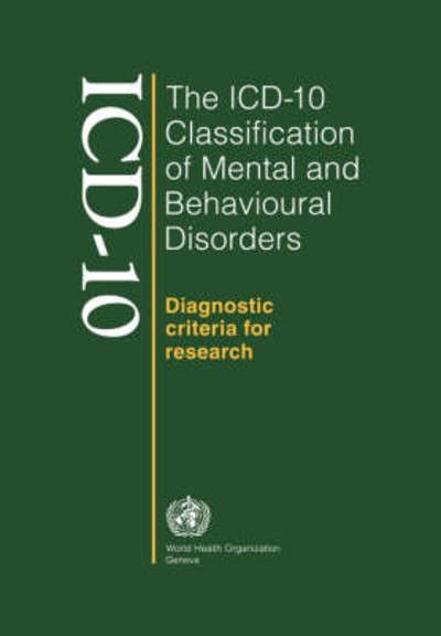 The ICD-10 classification of mental and behavioural disorders: diagnostic criteria for research - World Health Organization - Livres - World Health Organization - 9789241544559 - 30 novembre 1993