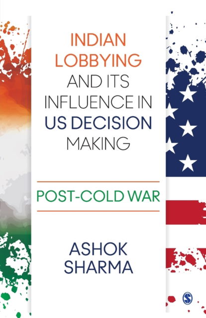 Cover for Ashok Sharma · Indian Lobbying and its Influence in US Decision Making (Paperback Book) (2016)