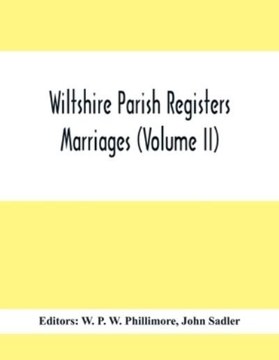 Cover for W P W Phillimore · Wiltshire Parish Registers; Marriages (Volume Ii) (Paperback Book) (2021)