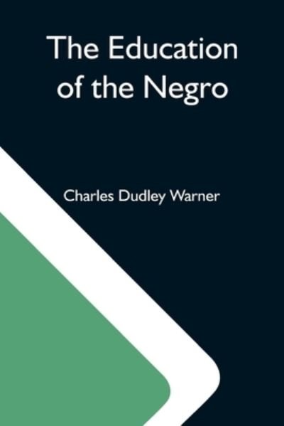 Cover for Charles Dudley Warner · The Education Of The Negro (Pocketbok) (2021)