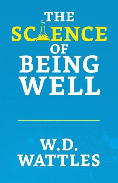 Cover for Wallace D Wattles · The Science of Being Well (Paperback Book) (2021)