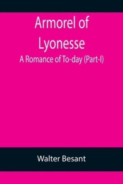 Armorel of Lyonesse - Walter Besant - Books - Alpha Edition - 9789355759559 - January 18, 2022