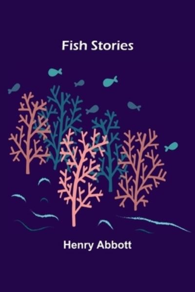 Cover for Henry Abbott · Fish Stories (Paperback Book) (2021)