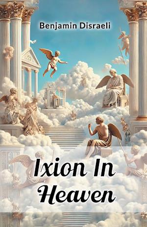 Cover for Benjamin Disraeli · Ixion in Heaven (Paperback Book) (2024)