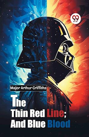 Cover for Arthur Griffiths · The Thin Red Line; and Blue Blood (Paperback Book) (2024)