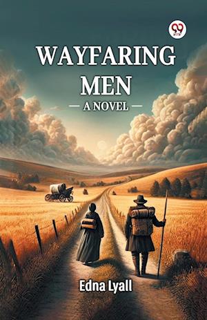 Cover for Edna Lyall · Wayfaring Men a Novel (Taschenbuch) (2025)