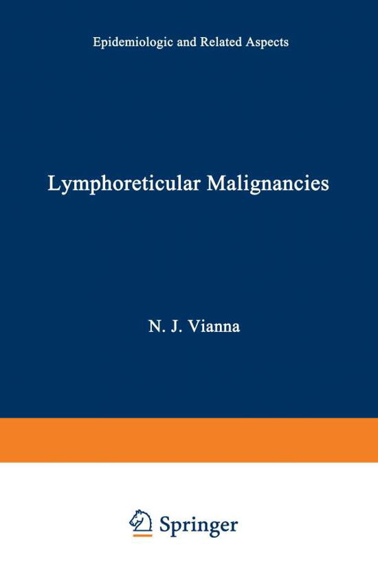 N.J. Vianna · Lymphoreticular Malignancies: Epidemiologic and related aspects (Paperback Book) [Softcover reprint of the original 1st ed. 1975 edition] (2012)