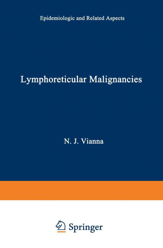 Lymphoreticular Malignancies: Epidemiologic and related aspects - N.J. Vianna - Książki - Springer - 9789401180559 - 22 kwietnia 2012