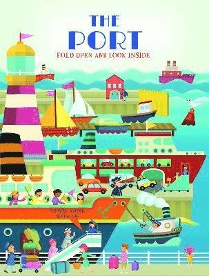 The Port (Fold Open and Look Inside) - Fold Open and Look Inside (Board book) (2024)