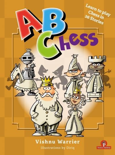 Vishnu Warrier · ABCHESS: Learn To Play Chess in 26 Stories - ABCHESS SERIES (Hardcover bog) [New edition] (2024)