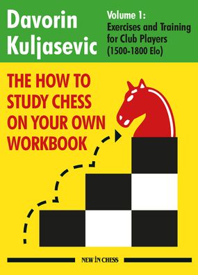 Davorin Kuljasevic · The How to Study Chess on Your Own Workbook: Exercises and Training for Club Players (1800 - 2100 Elo) (Pocketbok) (2023)