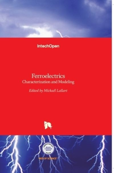 Ferroelectrics: Characterization and Modeling - Mickael Lallart - Books - In Tech - 9789533074559 - August 23, 2011