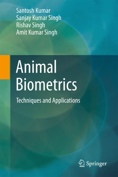 Animal Biometrics - Kumar - Books - Springer Verlag, Singapore - 9789811079559 - March 23, 2018