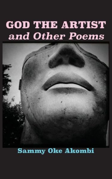 Cover for Sammy Oke Akombi · God the Artist and Other Poems (Paperback Book) (2015)