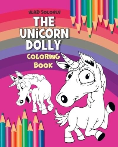 Cover for Vlad Solovev · The Unicorn Dolly: Coloring book (Pocketbok) (2021)