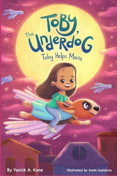 Cover for Yanick Kane · Toby, The Underdog: Toby Helps Maria (Paperback Book) (2021)