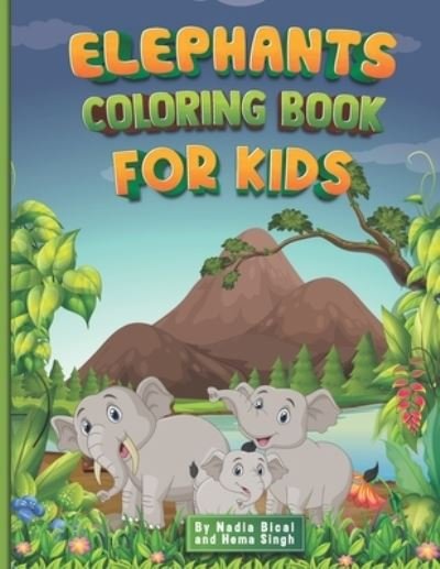 Cover for Hema Singh · Elephants Coloring Book For Kids: By Nadia Bical and Hema Singh (Paperback Book) (2021)