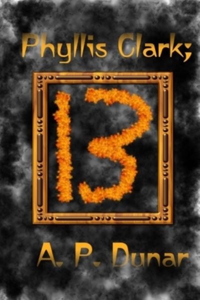 Cover for A P Dunar · Phyllis Clark; 13 - Phyllis Clark Detective (Paperback Book) (2021)