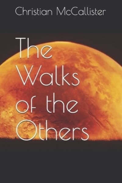 Cover for McCallister Christian McCallister · The Walks of the Others (Pocketbok) (2020)