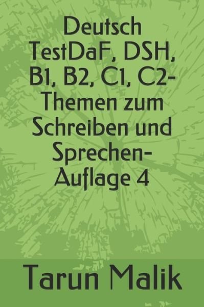 Cover for Tarun Malik · Deutsch TestDaF, DSH, B1, B2, C1, C2- Themen zum Schreiben und Sprechen- Auflage 4 (Paperback Book) (2020)