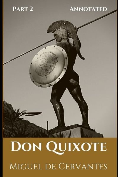 Don Quixote Part 2 Annotated - Miguel de Cervantes - Bücher - Independently Published - 9798592321559 - 8. Januar 2021
