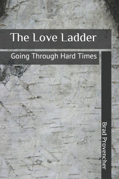 Kirk McNemar · The Love Ladder: Going Through Hard Times - The Love Ladder (Paperback Book) (2020)