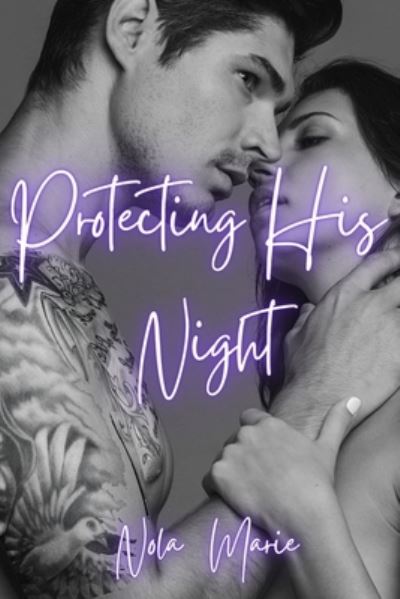 Cover for Nola Marie · Protecting His Night (Paperback Book) (2020)