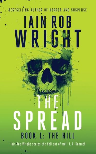 The Spread: Book 1 (The Hill) - The Spread - Iain Rob Wright - Książki - Independently Published - 9798676836559 - 19 sierpnia 2020