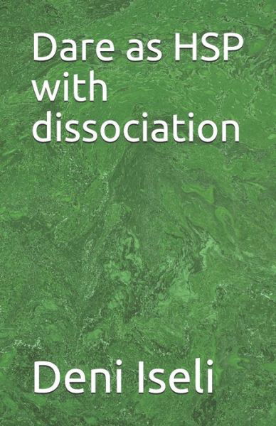 Cover for Deni Iseli · Dare as HSP with dissociation (Paperback Book) (2020)