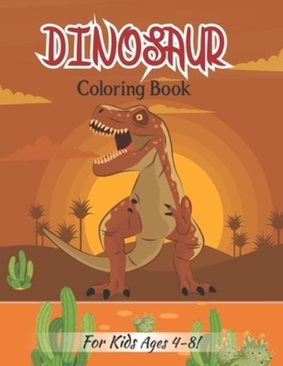 Cover for Zymae Publishing · Dinosaur Coloring Book For Kids Ages 4-8! (Taschenbuch) (2020)
