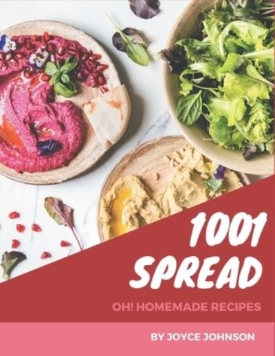 Cover for Joyce Johnson · Oh! 1001 Homemade Spread Recipes (Paperback Bog) (2020)