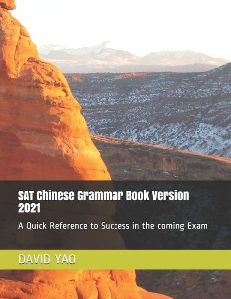 SAT Chinese Grammar Book Version 2021 - David Yao - Boeken - Independently Published - 9798700416559 - 26 januari 2021