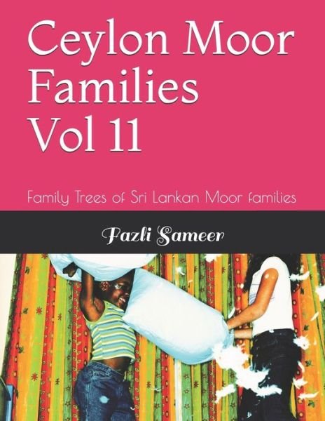 Cover for Fazli Sameer · Ceylon Moor Families Vol 11: Family Trees of Sri Lankan Moor families - Ceylon Moor Families (Paperback Book) (2021)