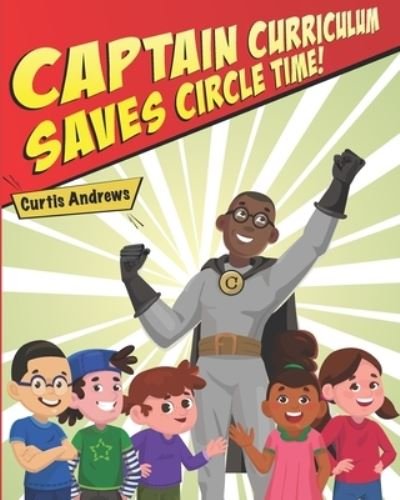 Cover for Curtis Andrews · Captain Curriculum Saves Circle Time! (Paperback Book) (2021)