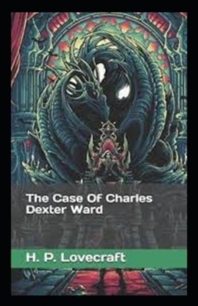 The Case of Charles Dexter Ward - H P Lovecraft - Livros - Independently Published - 9798729101559 - 27 de março de 2021