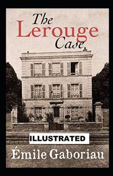 Cover for Emile Gaboriau · The Lerouge Case illustrated (Paperback Book) (2021)