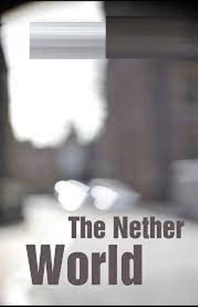 The Nether World Illustrated - George Gissing - Livres - Independently Published - 9798747215559 - 1 mai 2021