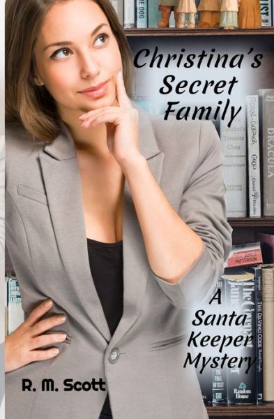 Cover for R M Scott · Christina's Secret Family: A Santa Keeper Mystery (Paperback Book) (2021)