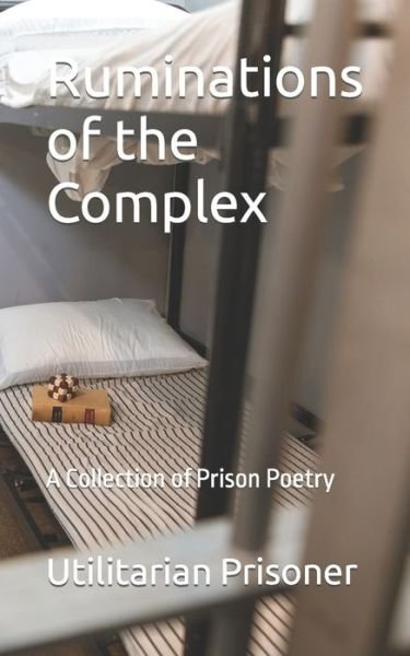 Cover for Utilitarian Prisoner · Ruminations of the Complex: A Collection of Prison Poetry (Pocketbok) (2021)
