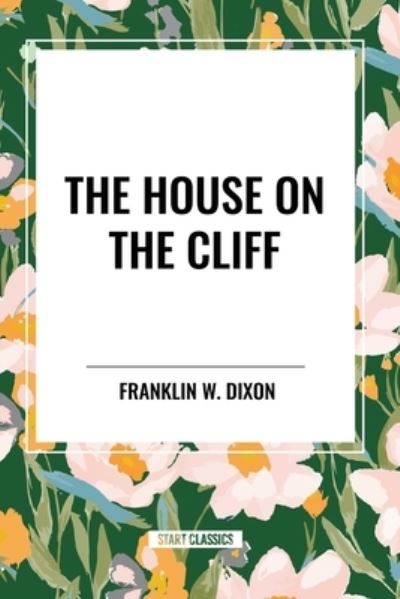 Cover for Franklin W Dixon · The House on the Cliff (Paperback Book) (2024)