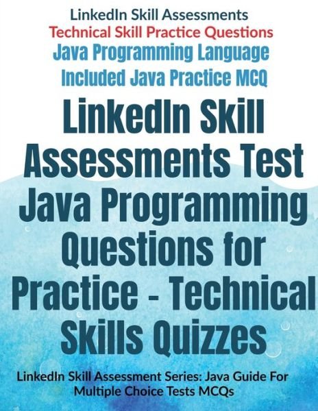 Cover for Av Editorial Board · LinkedIn Skill Assessments Test Java Programming Questions for Practice - Technical Skills Quizzes: LinkedIn Skill Assessment Series: Java Guide For Multiple Choice Tests MCQs (Pocketbok) (2021)