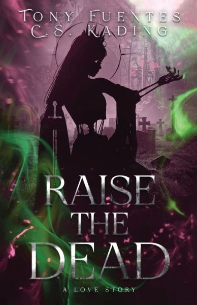 Cover for Tony Fuentes · Raise the Dead: A Love Story (Paperback Book) (2022)